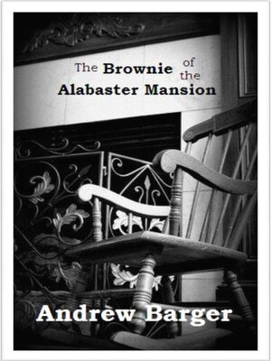 cover image of The Brownie of the Alabaster Mansion